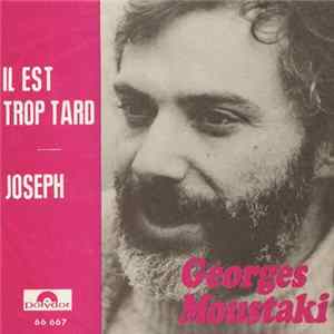 Georges Moustaki - Il Est Trop Tard / Joseph flac