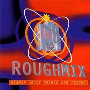 Various - Roughmix : German House, Trance And Techno flac