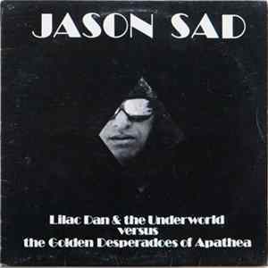 Jason Sad - Lilac Dan & The Underworld Versus The Golden Desperadoes Of Apathea flac