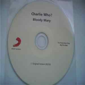 Charlie Who? - Bloody Mary flac