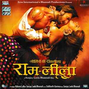 Sanjay Leela Bhansali, Siddharth-Garima - गोलियों की रासलीला राम-लीला = Goliyon Ki Raasleela Ram-Leela flac