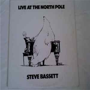 Steve Bassett - Live at the North Pole flac