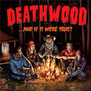 Deathwood - ...And if it Were True flac