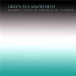 Green Tea Assortment - White Chocolate Black Coffee flac