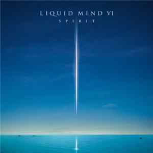 Liquid Mind - Liquid Mind VI: Spirit flac
