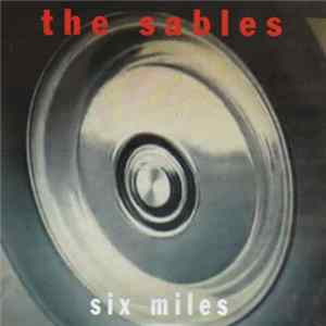 The Sables - Six Miles / Silent Window flac