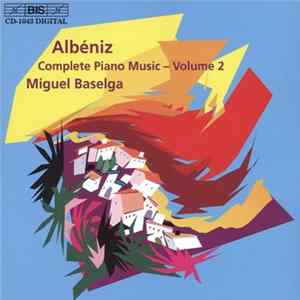 Albéniz, Miguel Baselga - Complete Piano Music - Volume 2 flac