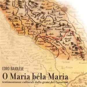 Il Coro Bajolese - O Maria bèla Maria flac