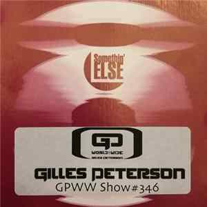 Gilles Peterson - WORLDWIDE GPWW Show #346 / Box of Delights flac