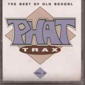 Various - Phat Trax - The Best Of Old School Vol. 4 flac