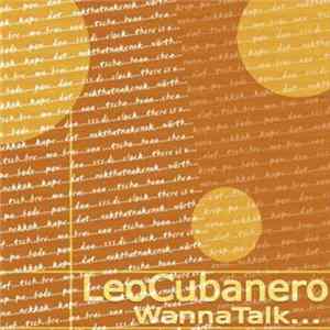 Leo Cubanero - Wanna Talk... flac