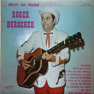 Roger Durocher - Hello ! Ma Prairie flac