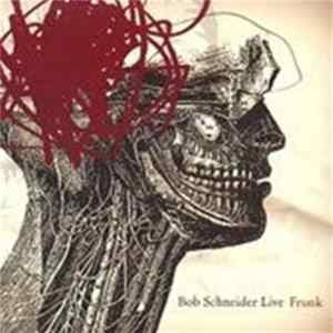 Bob Schneider - Live Frunk flac