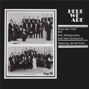 Ernst Van 't Hoff And Dick Willebrandts And Their Orchestras Featuring Jan de Vries - Here We Are flac