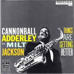 Cannonball Adderley With Milt Jackson - Things Are Getting Better flac