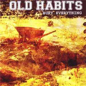 Old Habits - Bury Everything flac
