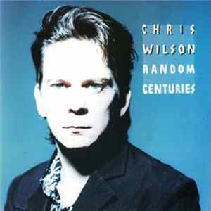 Chris Wilson - Random Centuries flac