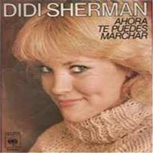 Didi Sherman - Ahora Te Puedes Marchar flac