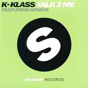 K-Klass Featuring Kinane - Talk 2 Me flac