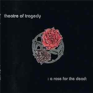 Theatre Of Tragedy - A Rose For The Dead flac