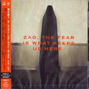 ZAO - The Fear Is What Keeps Us Here flac