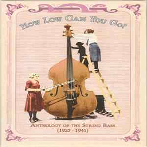 Various, Bill Johnson - How Low Can You Go? : Anthology Of The String Bass (1925-1941) flac