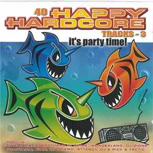 Various - 40 Happy Hardcore Tracks - 3 - It's Party Time! flac