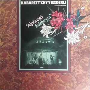 Cabaret Chyybäderli - "Alpärosä Edelwyss" flac