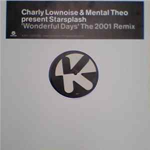 Charly Lownoise & Mental Theo Present Starsplash - Wonderful Days The 2001 Remix flac