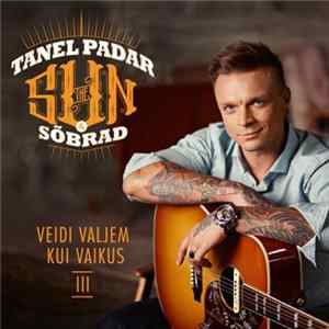Tanel Padar, The Sun & Sõbrad - Veidi Valjem Kui Vaikus III flac
