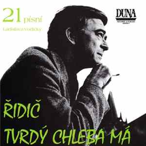 Ladislav Vodička - Řidič Tvrdý Chleba Má flac
