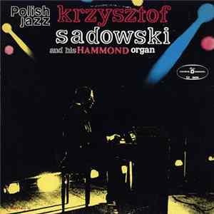 Krzysztof Sadowski - Krzysztof Sadowski And His Hammond Organ flac