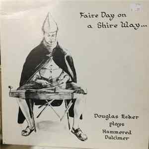 Douglas Ecker - Faire Day on a Shire Way... flac