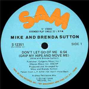 Mike And Brenda Sutton - Don't Let Go Of Me (Grip My Hips And Move Me) flac