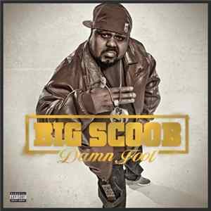 Big Scoob - Damn Fool flac