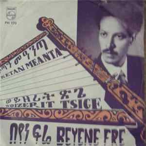 Beyene Fre & Assress Tessema & Group - Wizerit Tsige / Ketan Meantta flac