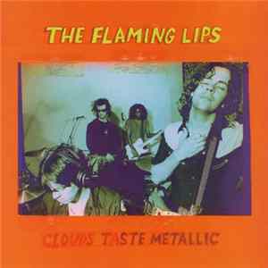The Flaming Lips - Clouds Taste Metallic flac