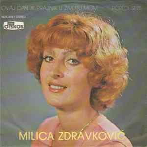 Milica Zdravković - Ovaj Dan Je Praznik U Životu Mom / Pobedi Sebe flac