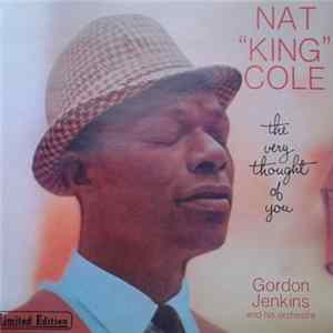 Nat "King" Cole, Gordon Jenkins And His Orchestra - The Very Thought Of You flac