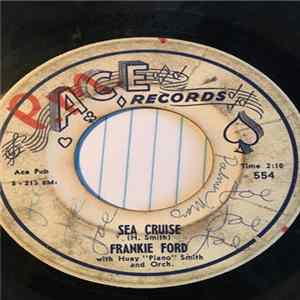 Frankie Ford With Huey "Piano" Smith And Orch. - Sea Cruise flac
