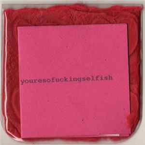 Erik Mylenek - Youresofuckingselfish flac