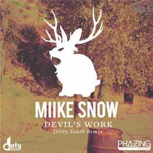 Miike Snow - Devil's Work (Dirty South Remix) flac