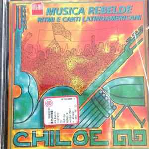 Chiloe - Musica Rebelde - Ritmi E Canti Latinoamericani flac
