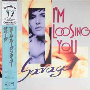Savage = サベージ - I'm Loosing You = アイム・ルージング・ユー flac