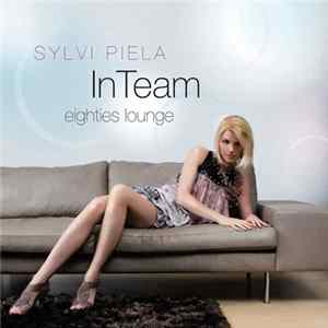 Sylvi Piela - In Team Eighties Lounge flac