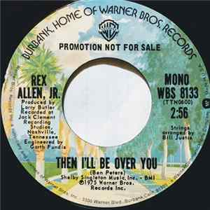 Rex Allen Jr. - Then I'll Be Over You flac