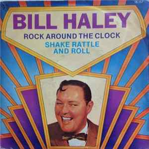 Bill Haley - Rock Around The Clock / Shake, Rattle And Roll flac