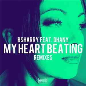 Bsharry Feat. Dhany - My Heart Beating (Remixes) flac
