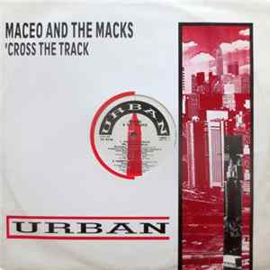 Maceo & The Macks - 'Cross The Track (We Better Go Back) flac