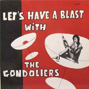 The Gondoliers - "Let's Have A Blast" With The Gondoliers flac
